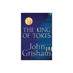 The King of Torts by John Grisham