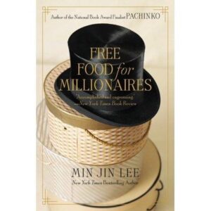 Free Food for Millionaires - by Min Jin Lee (Paperback)