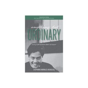 Anything But Ordinary - by Stephanie Morales-Beaulieu (Paperback)